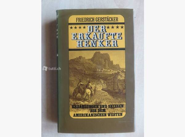 Auktion Schweiz | Bücher & Musik | Der erkaufte Henker (Friedrich Gerstäcker)