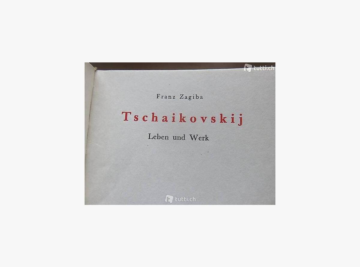 Auktion Schweiz | Bücher & Musik | TSCHAIKOVSKIJ- LEBEN UND WERK (FRANZ ZAGIBA)
